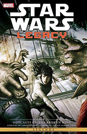 Star Wars: Legacy II, Vol. 2: Outcasts of the Broken Ring (Star Wars: Legacy II #2)