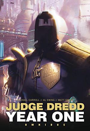 Judge Dredd: Year One Omnibus by Michael Carroll, Al Ewing, Matt Smith