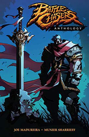 Battle Chasers Anthology (Battle Chasers #0-9)