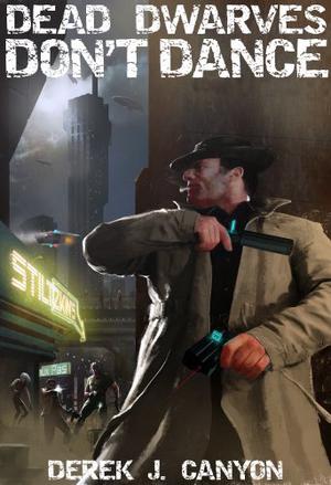 Dead Dwarves Don't Dance by Derek J. Canyon