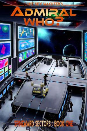 Admiral Who? (Spineward Sectors #1)