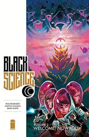 Black Science, Vol. 2: Welcome, Nowhere by Rick Remender