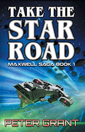 Take the Star Road (The Maxwell Saga #1)