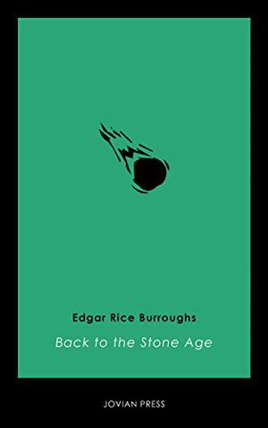 Back to the Stone Age by Edgar Rice Burroughs