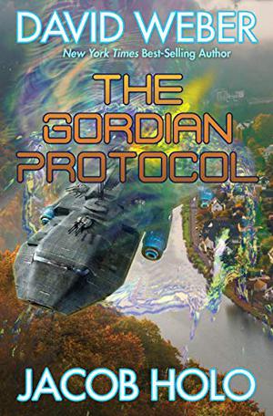 The Gordian Protocol by David Weber, Jacob Holo