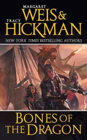 Bones of the Dragon by Margaret Weis, Tracy Hickman