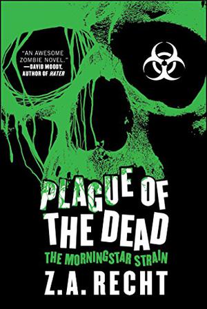 Plague of the Dead (Morningstar Strain #1)