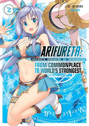 Arifureta: From Commonplace to World’s Strongest: Volume 2 by Ryo Shirakome
