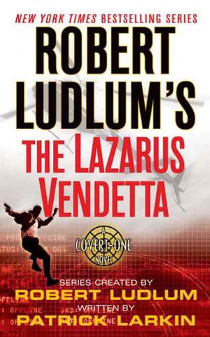 The Lazarus Vendetta by Patrick Larkin, Robert Ludlum