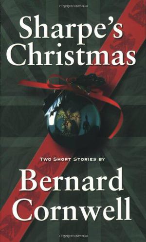 Sharpe's Christmas: Two Short Stories (Sharpe #17.5)