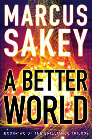 A Better World by Marcus Sakey