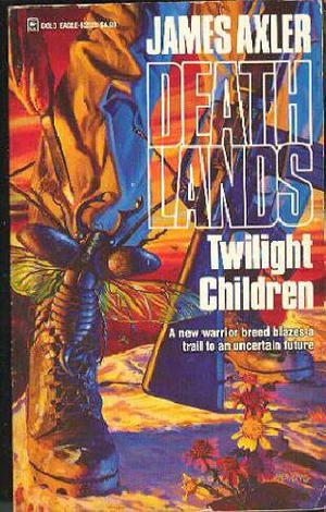 Twilight Children (Deathlands #21)