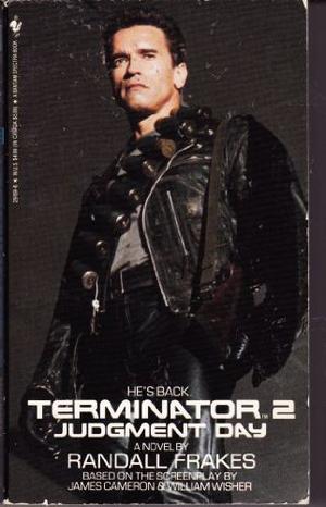 Terminator 2: Judgment Day by Randall Frakes, James Cameron, Bill Wisher