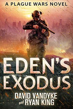 Eden's Exodus (Plague Wars #3)