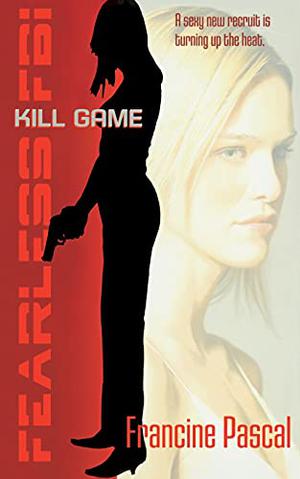 Kill Game by Francine Pascal