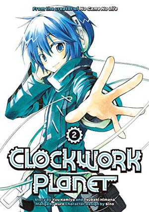 Clockwork Planet, Vol. 2 by Yuu Kamiya, Tsubaki Himana