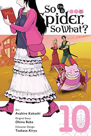 So I'm a Spider, So What? Manga, Vol. 10 (蜘蛛ですが、なにか? / Kumo desuga, nanika? manga #10)