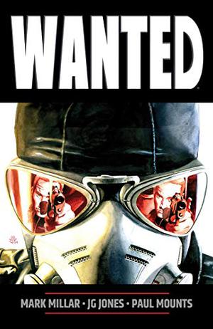 Wanted by Mark Millar, J.G. Jones