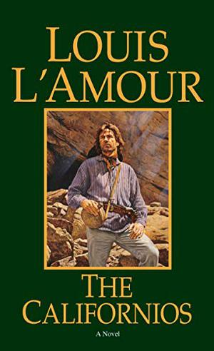 The Californios by Louis L'Amour