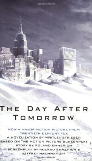 The Day After Tomorrow by Whitley Strieber, Roland Emmerich