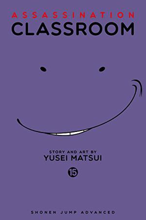 Assassination Classroom, Vol. 15 by Yusei Matsui