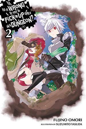 Is It Wrong to Try to Pick Up Girls in a Dungeon? Light Novels, Vol. 2 by Fujino Omori