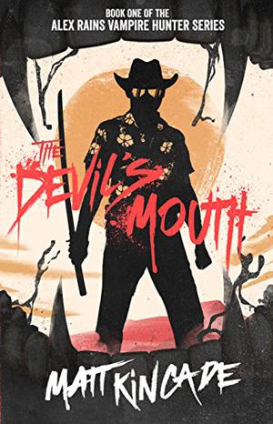 The Devil's Mouth by Matt Kincade