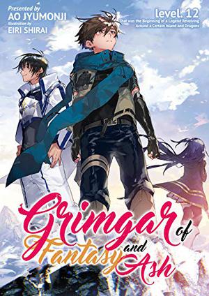Grimgar of Fantasy and Ash  (Light Novel) Vol. 12 (Grimgar of Fantasy and Ash #12)