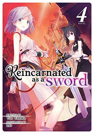 Reincarnated as a Sword  (Light Novel) Vol. 4 (Reincarnated As A Sword Light Novels #4)