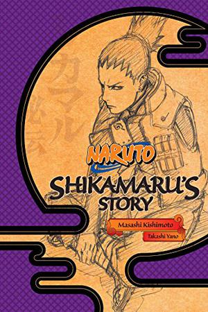 Naruto: Shikamaru's Story by Masashi Kishimoto, Takashi Yano