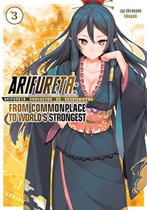 Arifureta: From Commonplace to World’s Strongest: Volume 3 by Ryo Shirakome