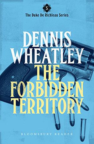 The Forbidden Territory (Duke de Richleau #5)