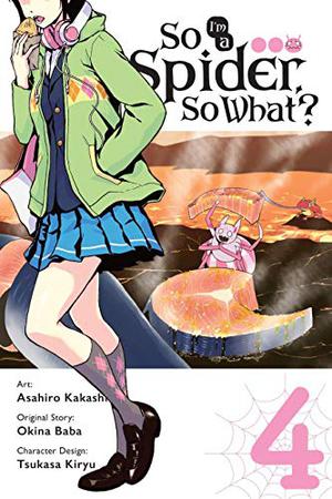 So I'm a Spider, So What?, Vol. 4  (manga)  (So I'm a Spider, So What? by Asahiro Kakashi, Okina Baba