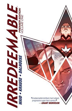 Irredeemable Premier Vol. 1 by Mark Waid
