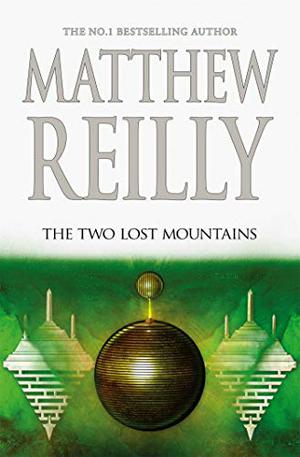 The Two Lost Mountains by Matthew Reilly