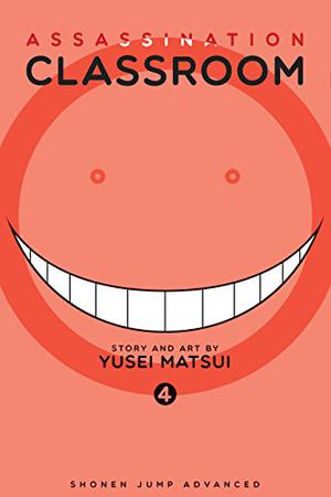 Assassination Classroom, Vol. 04: Time to Face the Unbelievable by Yusei Matsui
