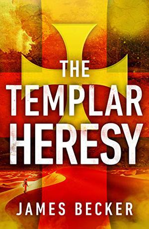 The Templar Heresy by James Becker