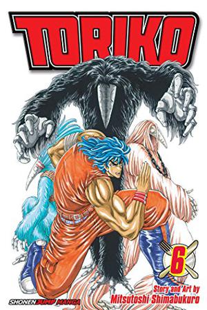 Toriko, Vol. 06 by Mitsutoshi Shimabukuro