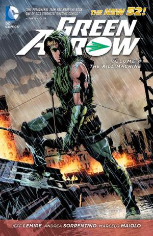 Green Arrow, Vol. 4: The Kill Machine (Green Arrow (2011) #4)