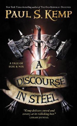 A Discourse in Steel by Paul S. Kemp