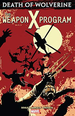 Death of Wolverine: The Weapon X Program (Death of Wolverine Collected Editions #3)