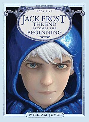 Jack Frost: The End Becomes the Beginning (The Guardians #5)