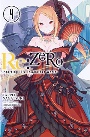 Re:ZERO -Starting Life in Another World-, Vol. 4 (ゼロから始める異世界生活 / Re:Zero Light Novels #4)