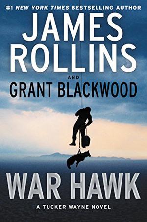 War Hawk by James Rollins, Grant Blackwood