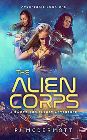 The Alien Corps by P.J. McDermott