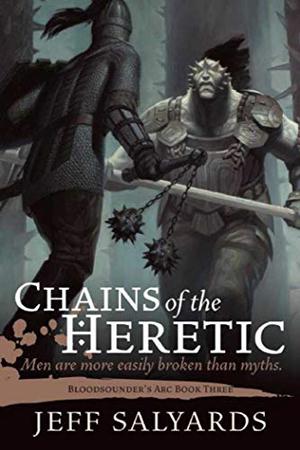 Chains of the Heretic by Jeff Salyards