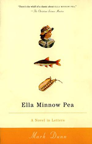 Ella Minnow Pea: A Novel in Letters by Mark Dunn