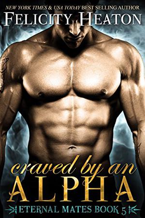 Craved by an Alpha (Eternal Mates #5)