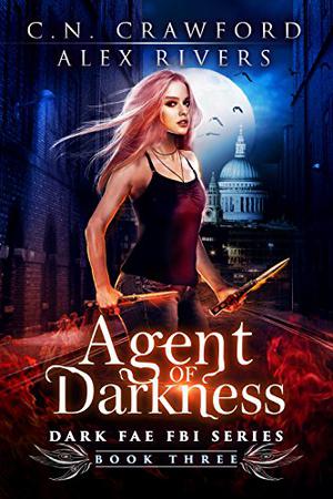 Agent of Darkness by C.N. Crawford, Alex Rivers