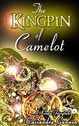 The Kingpin of Camelot (A Kinda Fairytale #3)